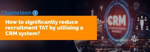 How to significantly reduce recruitment TAT by utilising a CRM system?