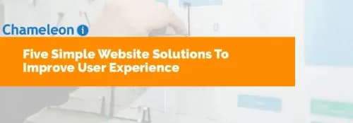 Five Simple Website Solutions To Improve User Experience