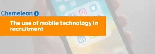 The use of mobile technology in recruitment
