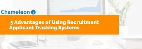 5 Advantages of Using Recruitment Applicant Tracking Systems