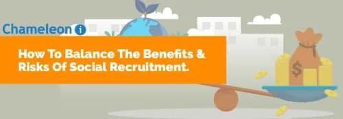 How To Balance The Benefits And Risks Of Social Recruitment